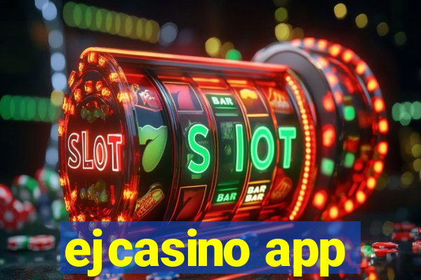 ejcasino app